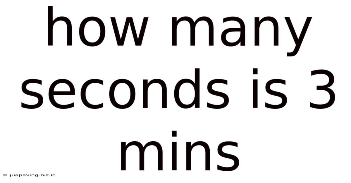 How Many Seconds Is 3 Mins