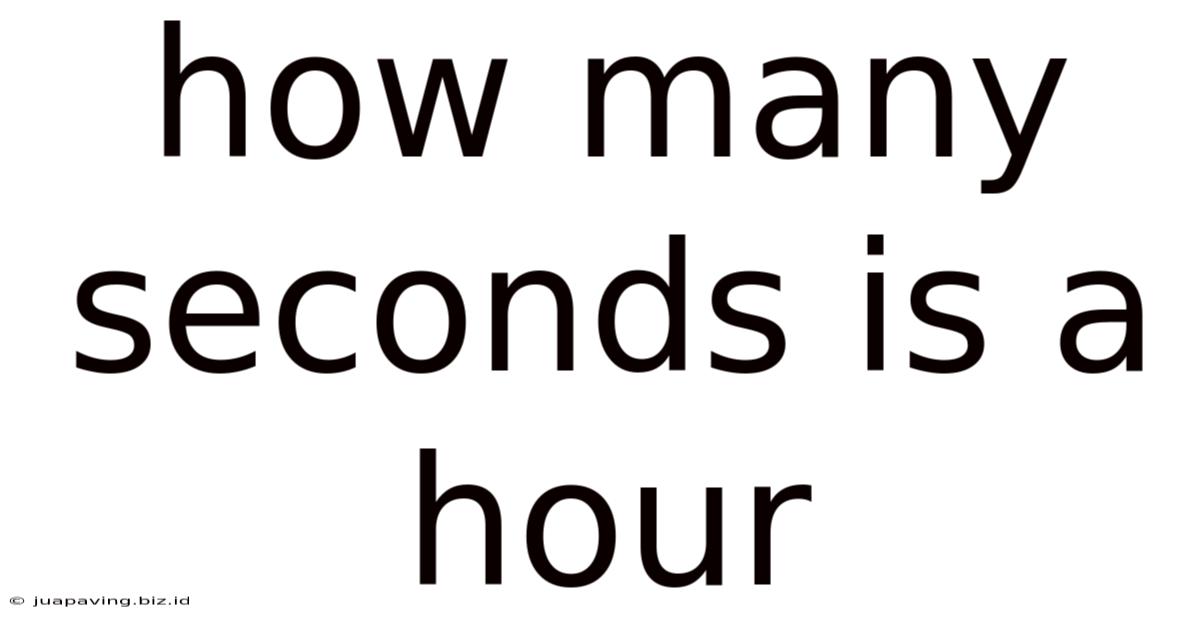 How Many Seconds Is A Hour