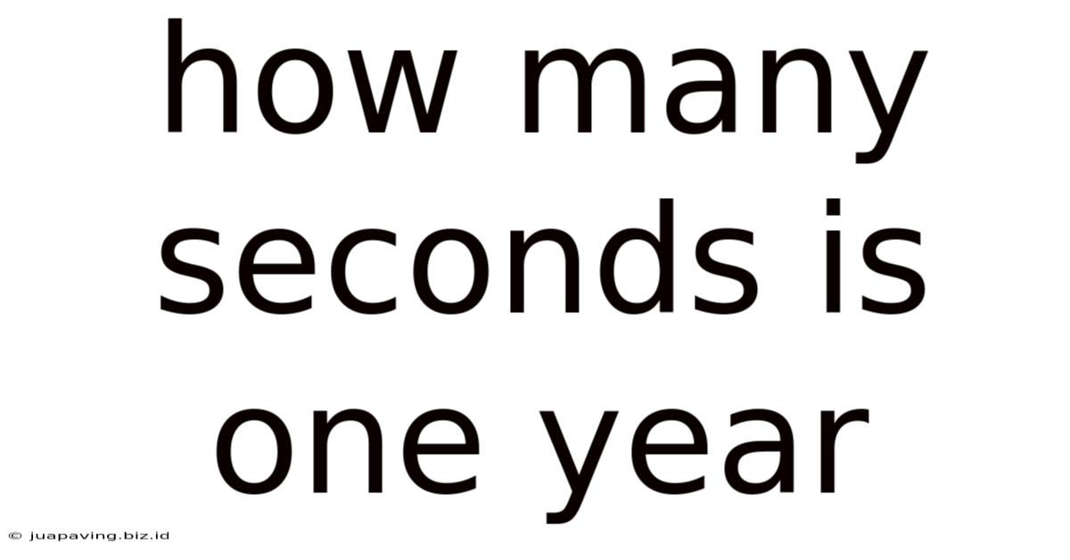 How Many Seconds Is One Year