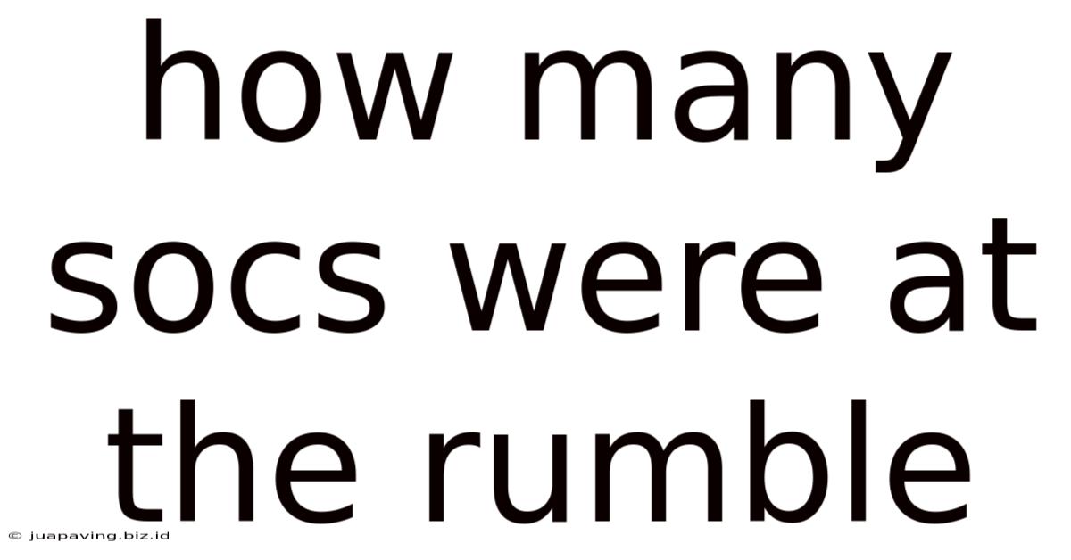 How Many Socs Were At The Rumble