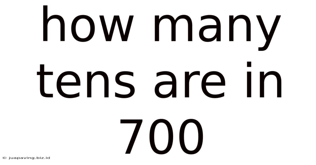 How Many Tens Are In 700