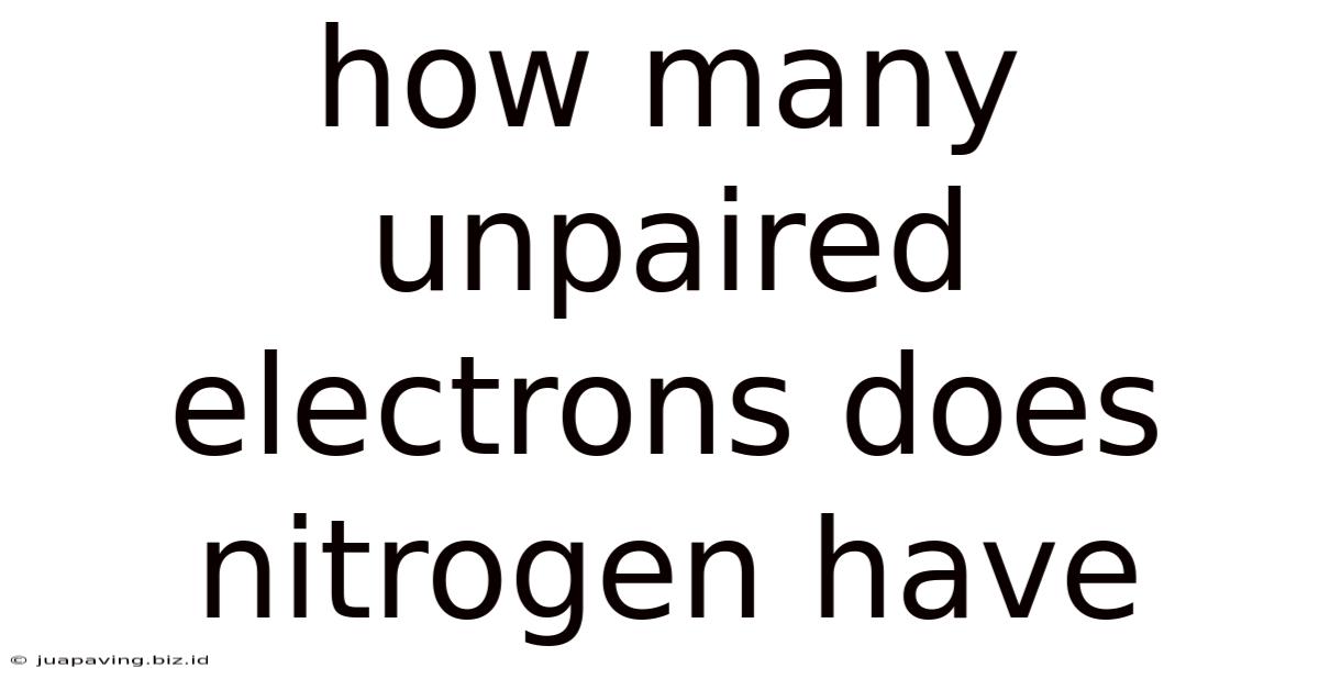 How Many Unpaired Electrons Does Nitrogen Have