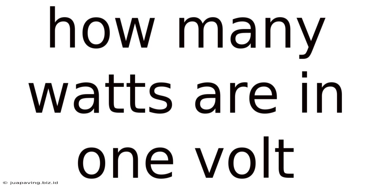 How Many Watts Are In One Volt