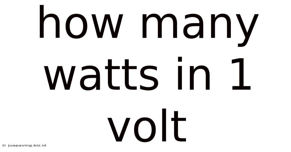 How Many Watts In 1 Volt