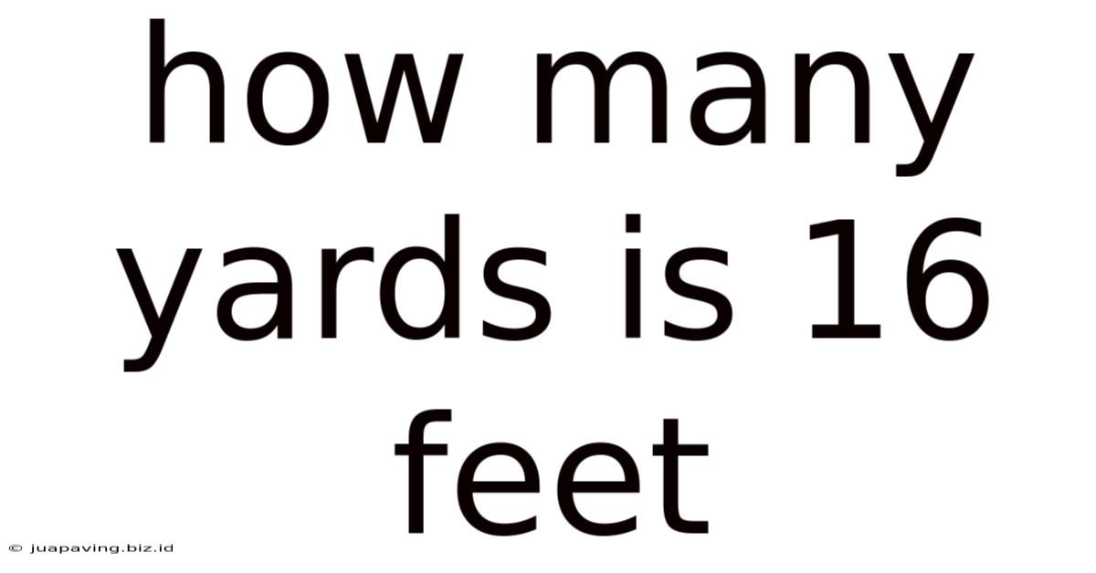 How Many Yards Is 16 Feet