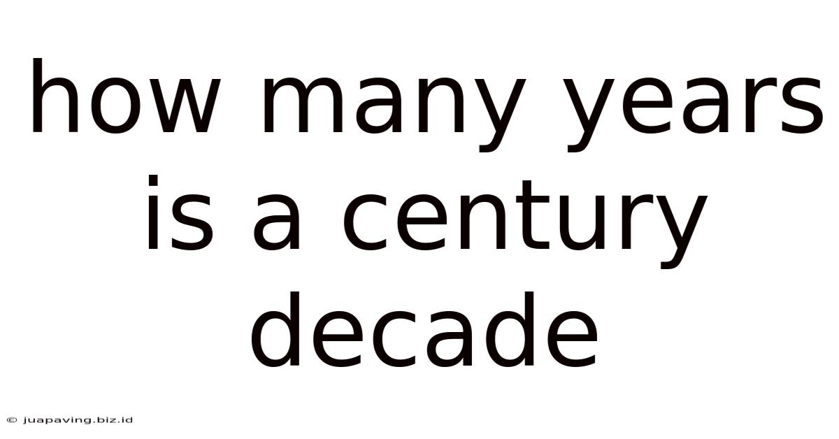 How Many Years Is A Century Decade