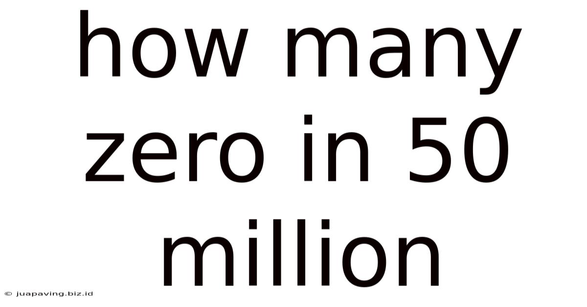 How Many Zero In 50 Million