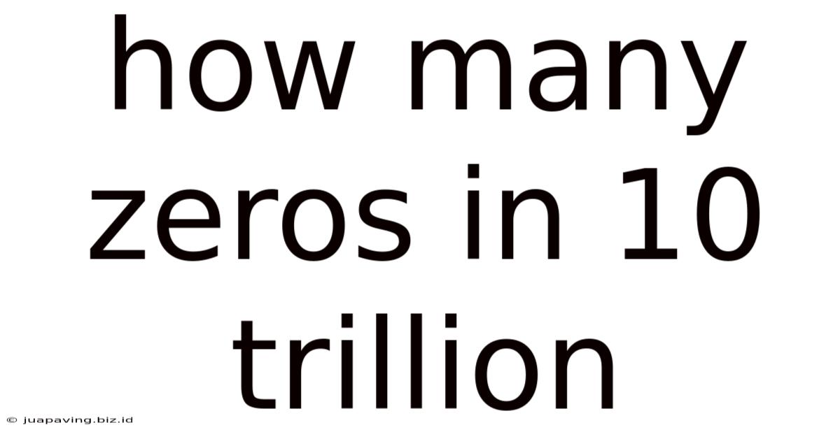 How Many Zeros In 10 Trillion