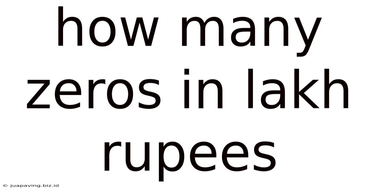 How Many Zeros In Lakh Rupees