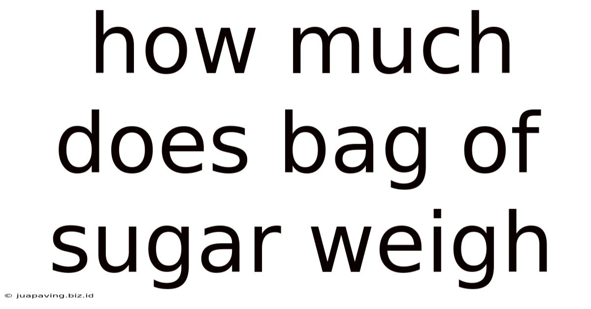How Much Does Bag Of Sugar Weigh