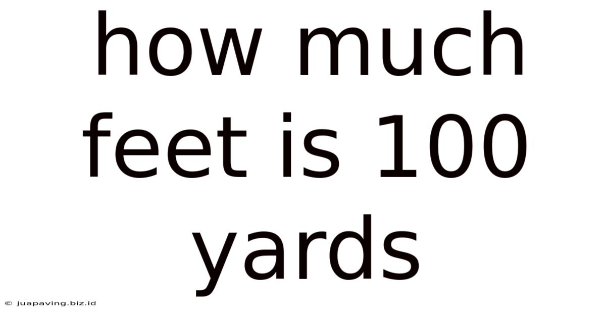 How Much Feet Is 100 Yards