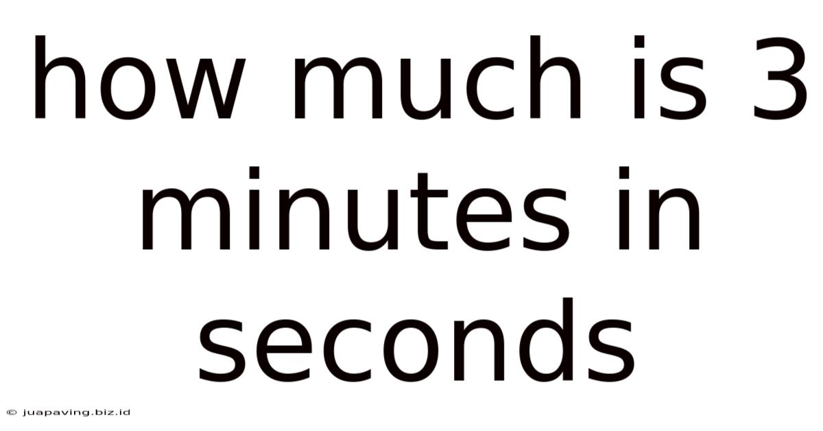 How Much Is 3 Minutes In Seconds