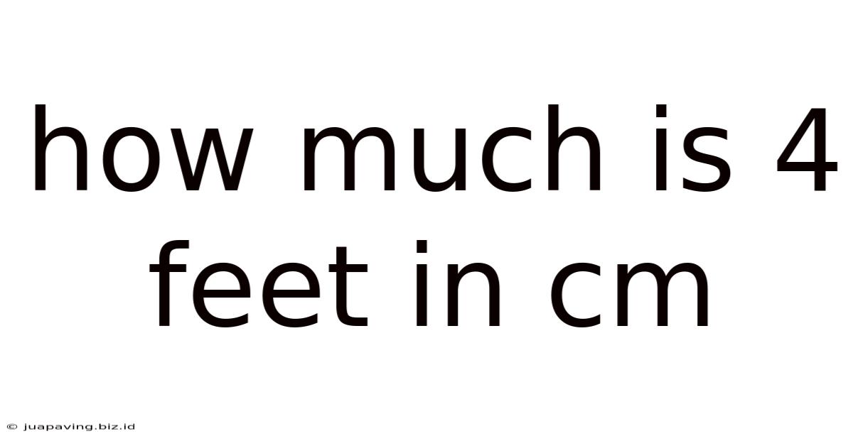 How Much Is 4 Feet In Cm