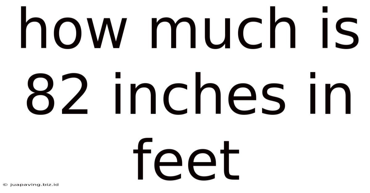How Much Is 82 Inches In Feet