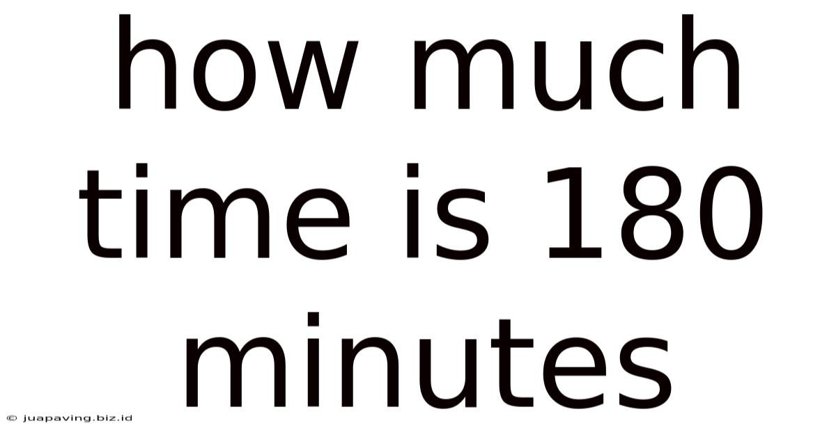 How Much Time Is 180 Minutes