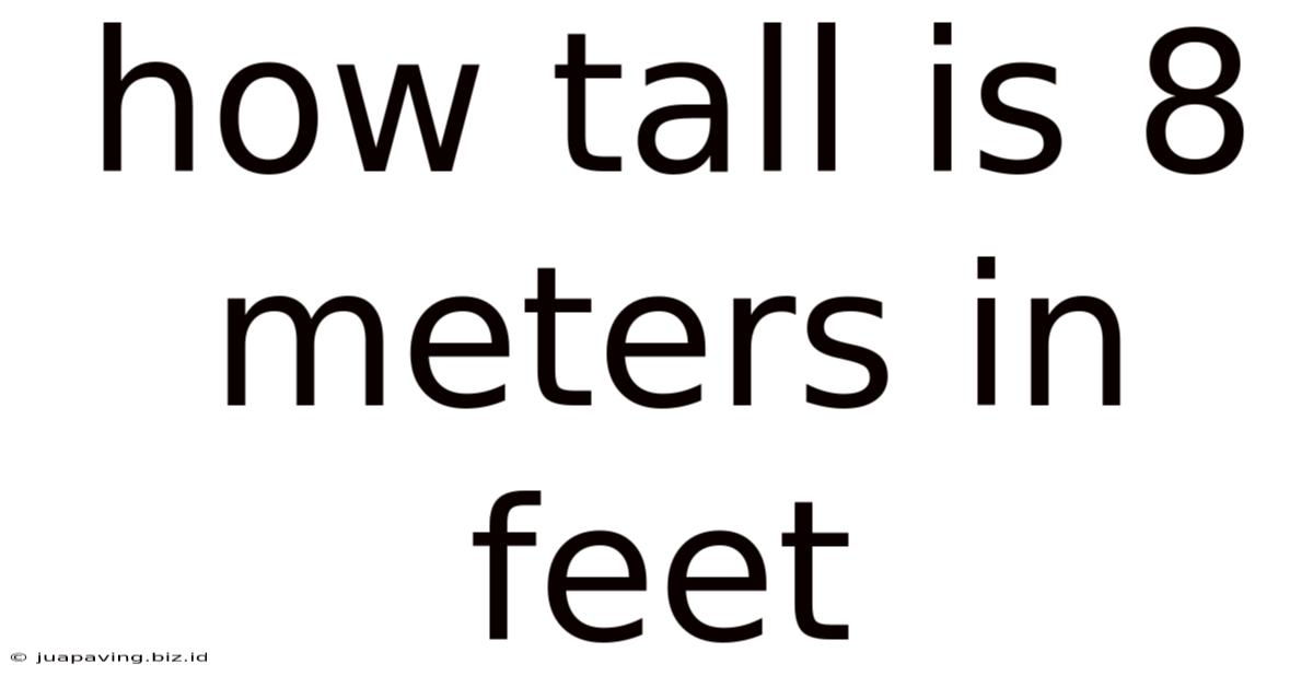How Tall Is 8 Meters In Feet