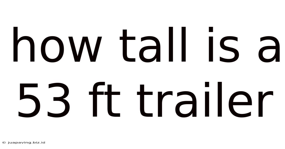 How Tall Is A 53 Ft Trailer