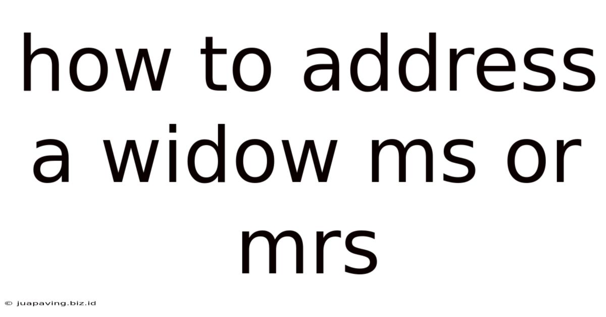 How To Address A Widow Ms Or Mrs