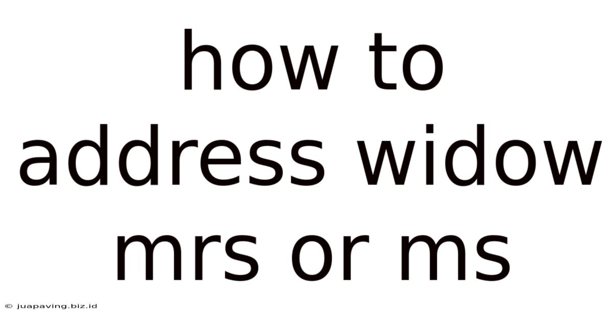 How To Address Widow Mrs Or Ms