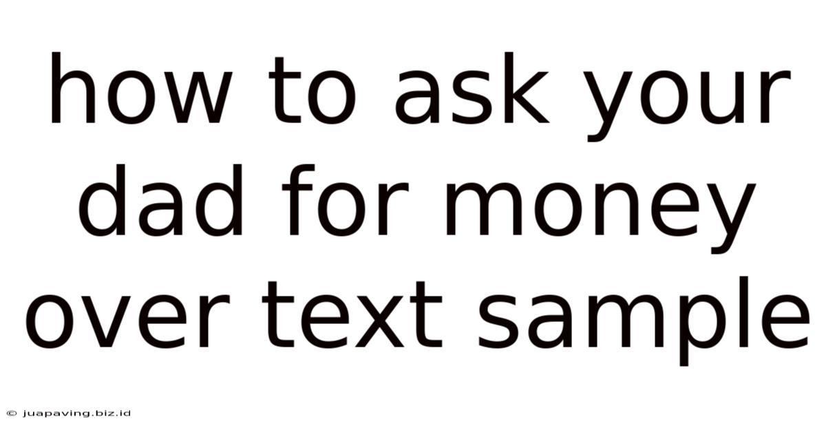 How To Ask Your Dad For Money Over Text Sample