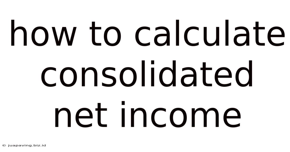 How To Calculate Consolidated Net Income