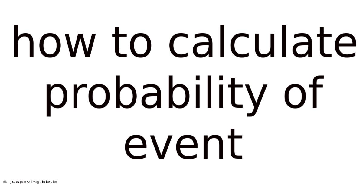 How To Calculate Probability Of Event