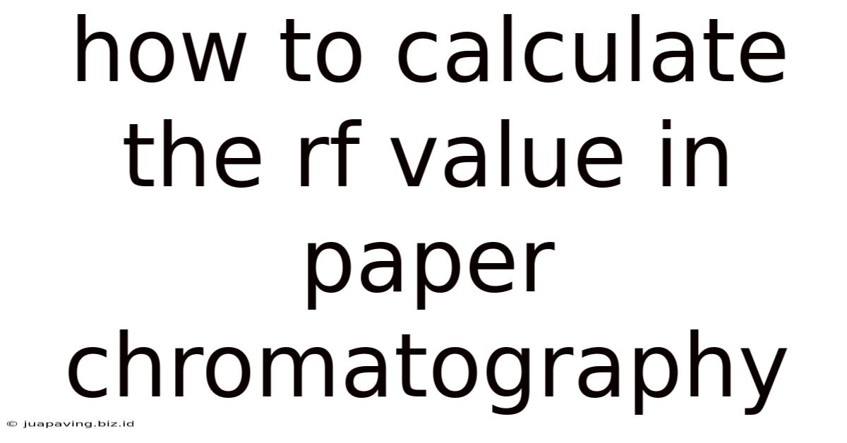 How To Calculate The Rf Value In Paper Chromatography