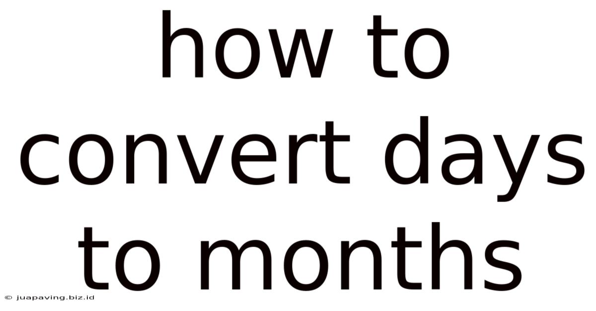 How To Convert Days To Months