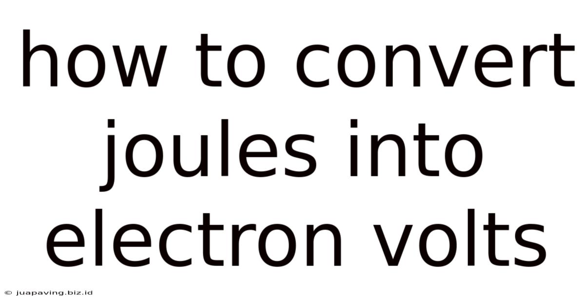 How To Convert Joules Into Electron Volts