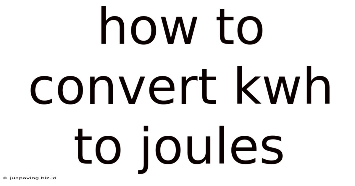 How To Convert Kwh To Joules