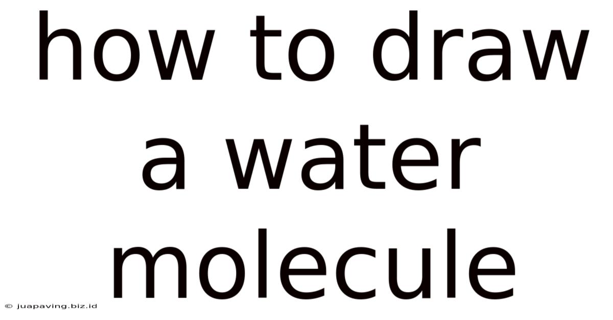How To Draw A Water Molecule