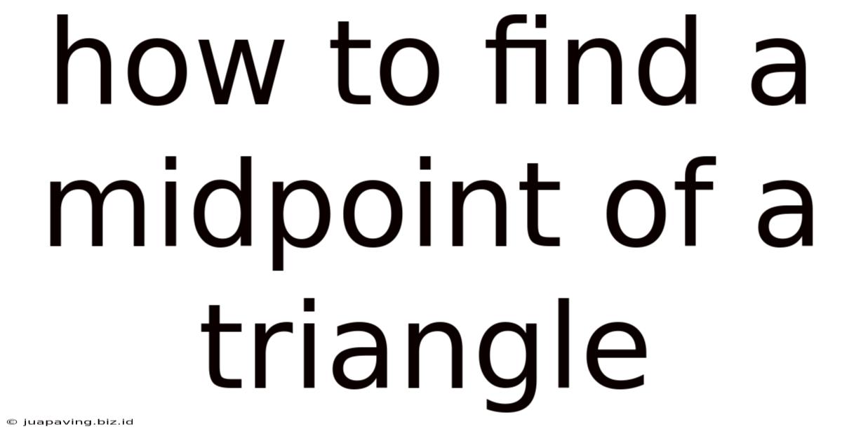How To Find A Midpoint Of A Triangle