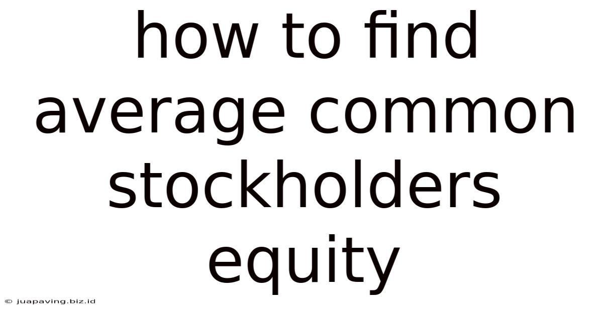How To Find Average Common Stockholders Equity