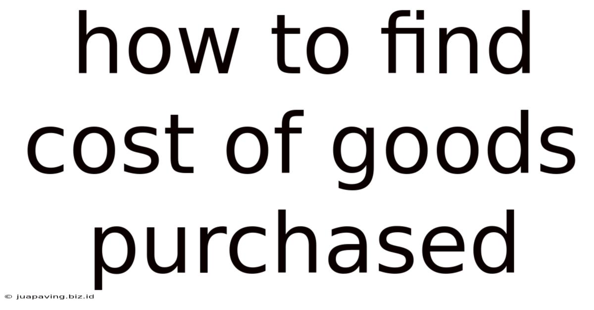 How To Find Cost Of Goods Purchased