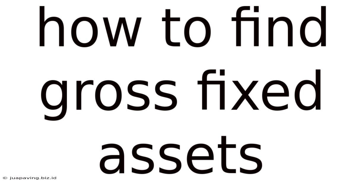 How To Find Gross Fixed Assets