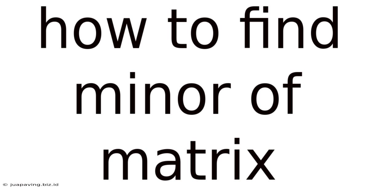 How To Find Minor Of Matrix