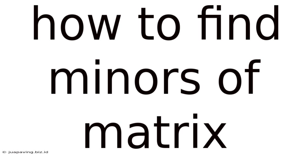 How To Find Minors Of Matrix