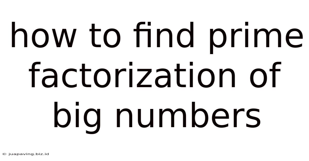How To Find Prime Factorization Of Big Numbers