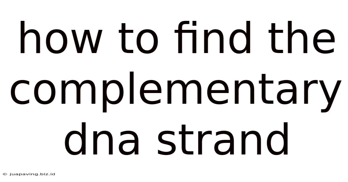 How To Find The Complementary Dna Strand