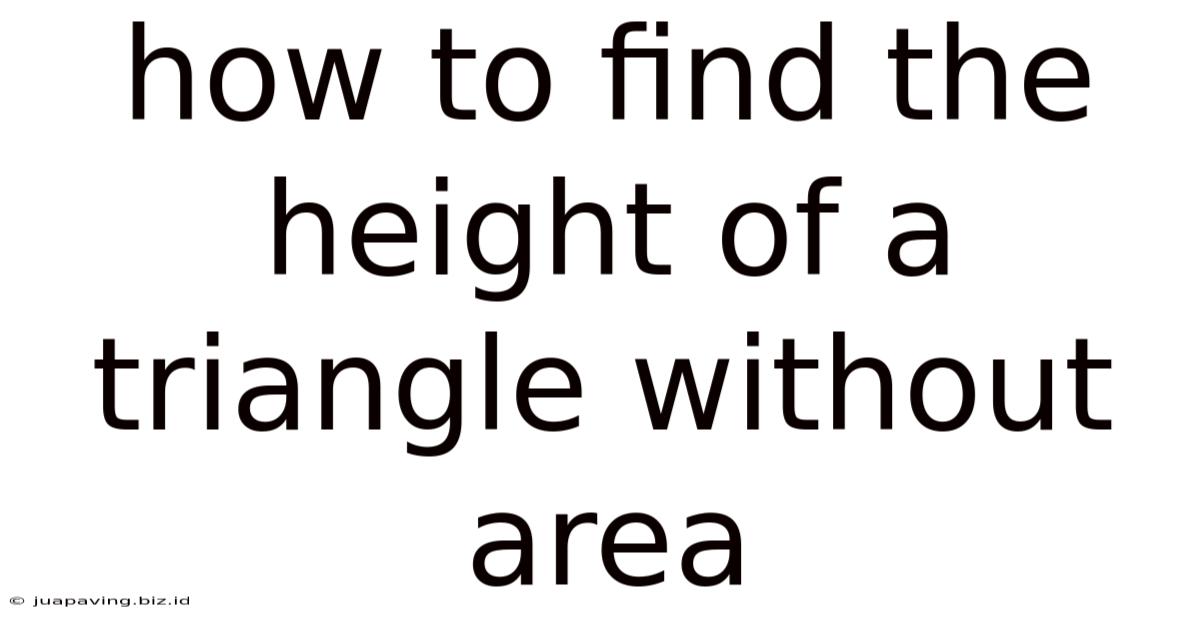 How To Find The Height Of A Triangle Without Area