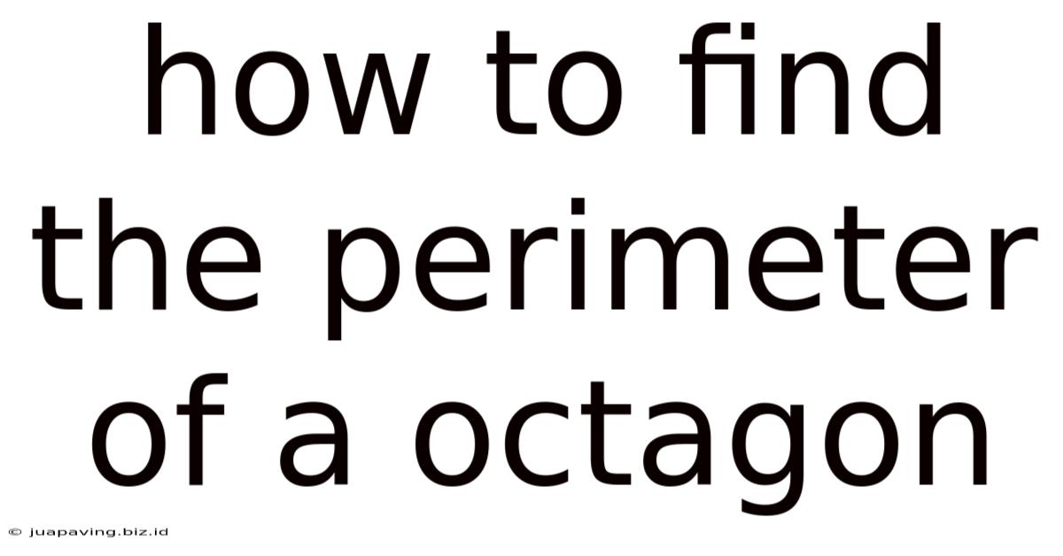 How To Find The Perimeter Of A Octagon