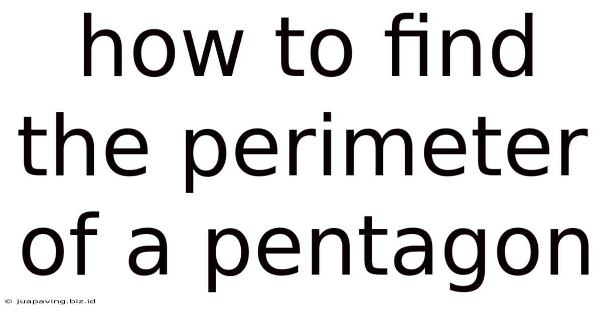How To Find The Perimeter Of A Pentagon