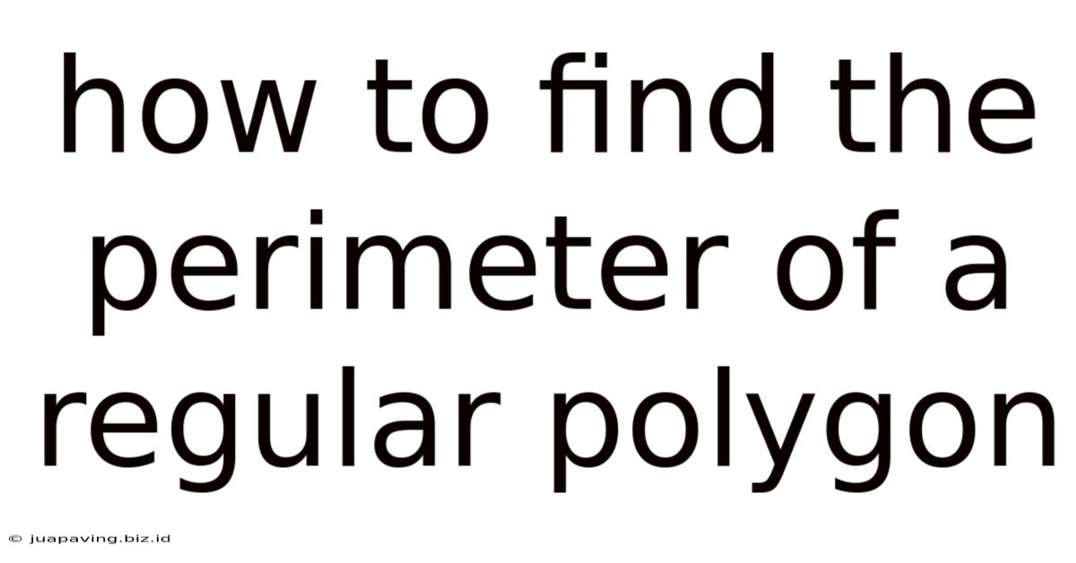 How To Find The Perimeter Of A Regular Polygon