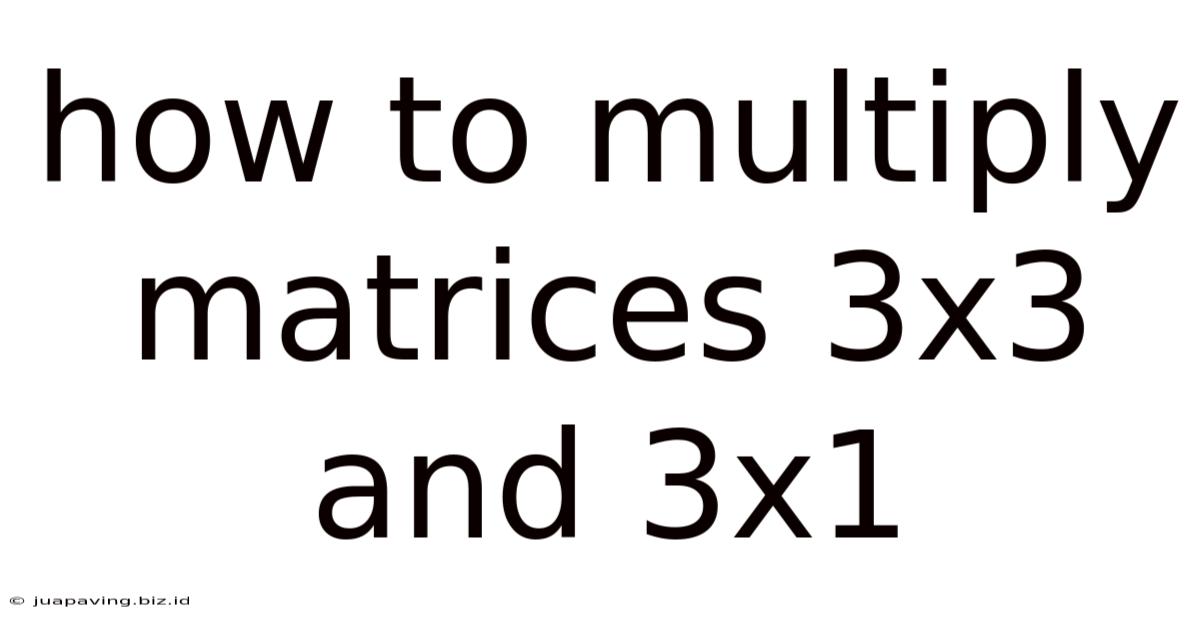 How To Multiply Matrices 3x3 And 3x1
