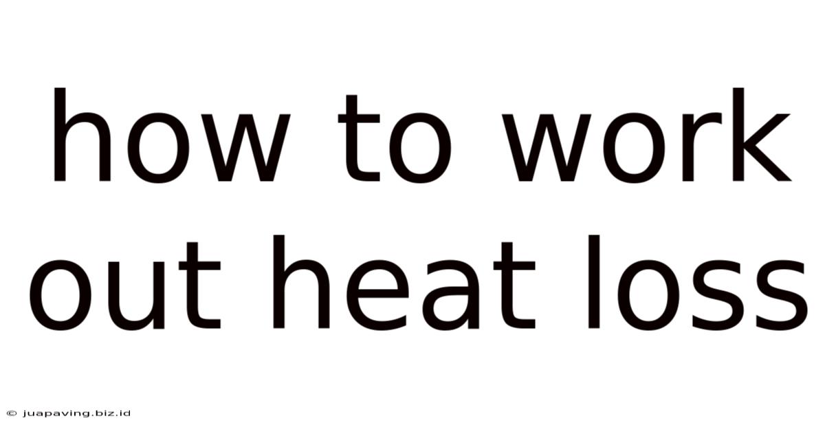 How To Work Out Heat Loss