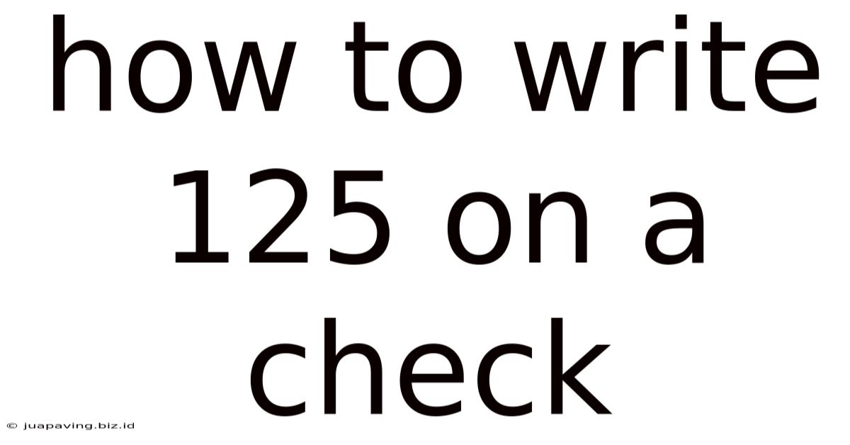 How To Write 125 On A Check