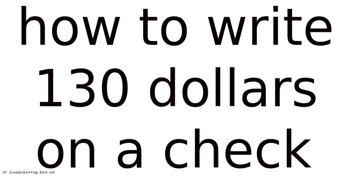 How To Write 130 Dollars On A Check