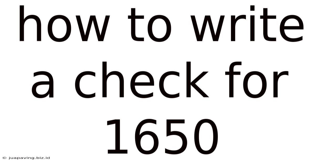 How To Write A Check For 1650