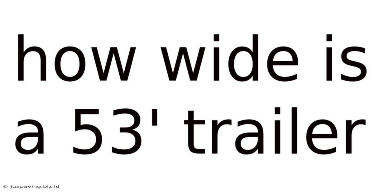 How Wide Is A 53' Trailer