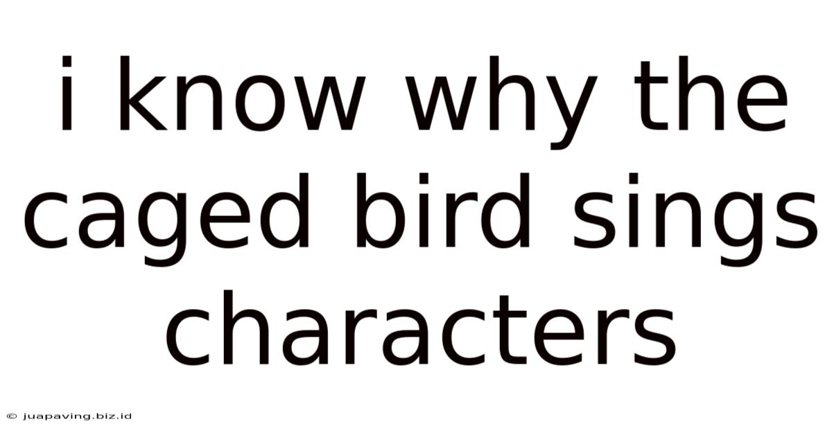 I Know Why The Caged Bird Sings Characters